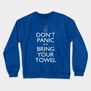 Don't panic and bring your towel Crewneck Sweatshirt